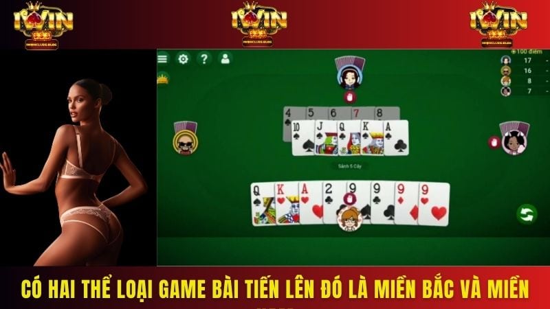 Có hai thể loại game bài tiến lên đó là miền Bắc và miền Nam