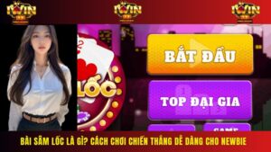 Bài Sâm Lốc Là Gì? Cách Chơi Chiến Thắng Dễ Dàng Cho Newbie