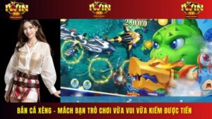 Bắn Cá Xèng – Mách Bạn Trò Chơi Vừa Vui Vừa Kiếm Được Tiền