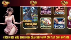 Cách Chơi Mậu Binh Đỉnh Của Chóp Giúp Các Tay Chơi Hốt Bạc