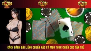 Cách Đánh Bài Liêng Chuẩn Xác Và Mẹo Thực Chiến Cho Tân Thủ