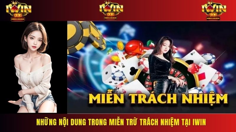 Cập nhật nội dung quan trọng trong chính sách miễn trừ trách nhiệm IWIN