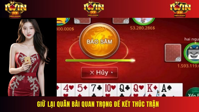 Chiến thuật đánh sâm lốc dễ thắng là giữ lại quân bài mạnh để kết thúc ván