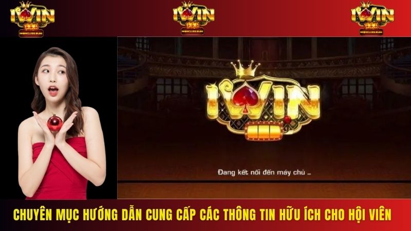 Chuyên mục hướng dẫn cung cấp các thông tin hữu ích cho hội viên