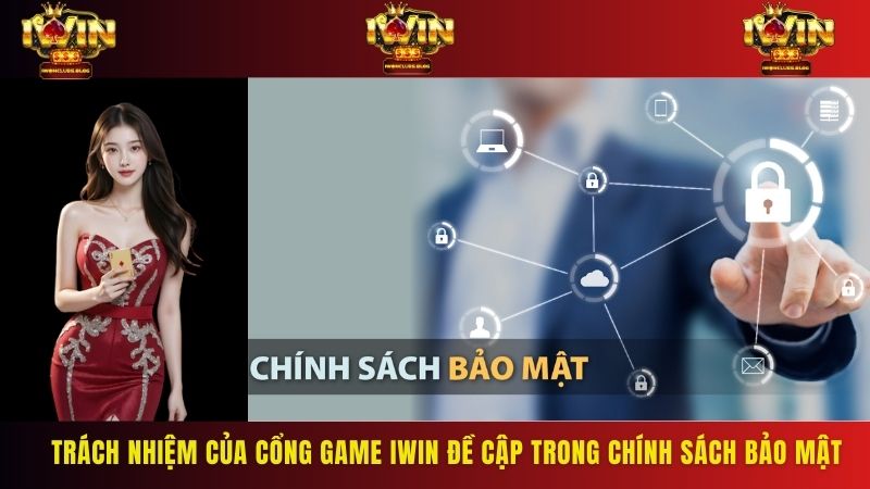 Cổng game IWIN cần có trách nhiệm bảo mật tuyệt đối thông tin hội viên