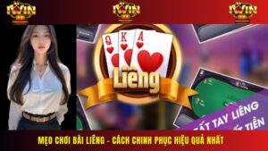 Mẹo Chơi Bài Liêng – Cách Chinh Phục Hiệu Quả Nhất 