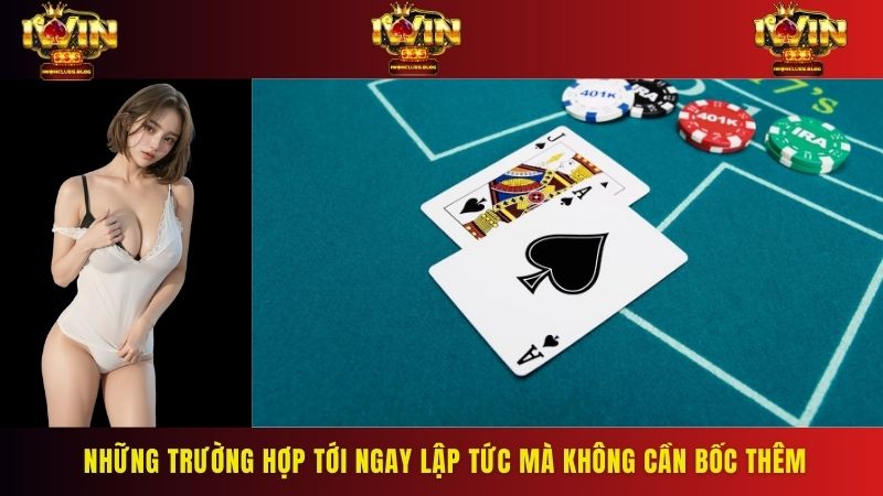 Những trường hợp tới ngay lập tức mà không cần bốc thêm