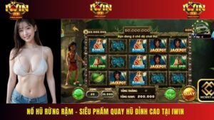 Nổ Hũ Rừng Rậm – Siêu Phẩm Quay Hũ Đỉnh Cao Tại IWIN