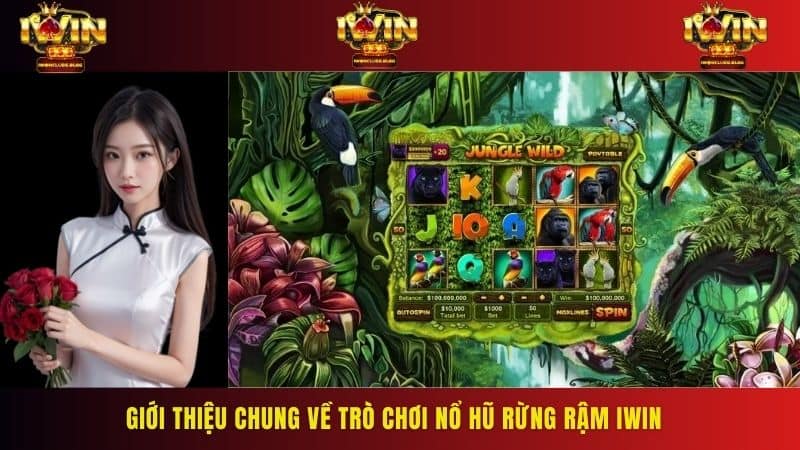 Nổ hũ Rừng Rậm IWIN là hành trình phiêu lưu đầy hấp dẫn giữa khu rừng nhiệt đới