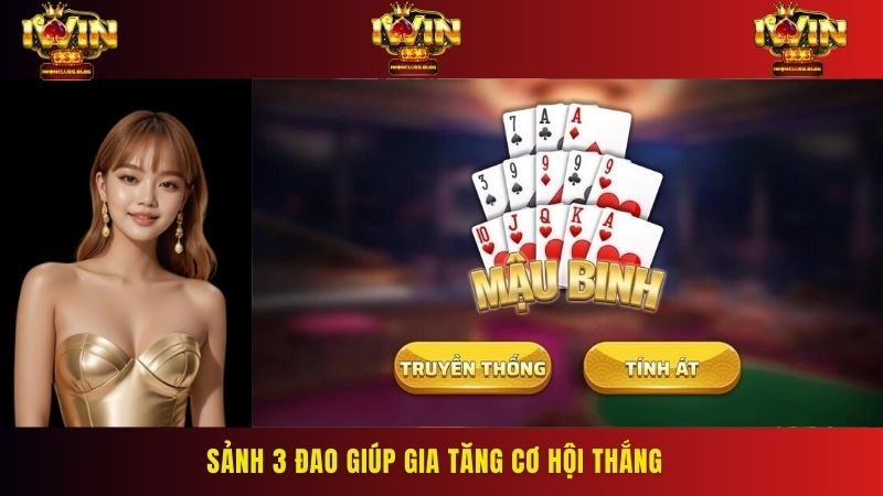 Sảnh 3 đao giúp gia tăng cơ hội thắng