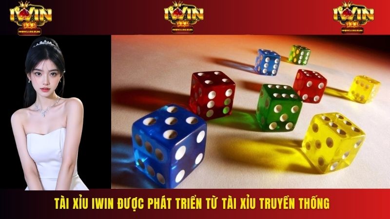 Tài xỉu IWIN được phát triển từ tài xỉu truyền thống