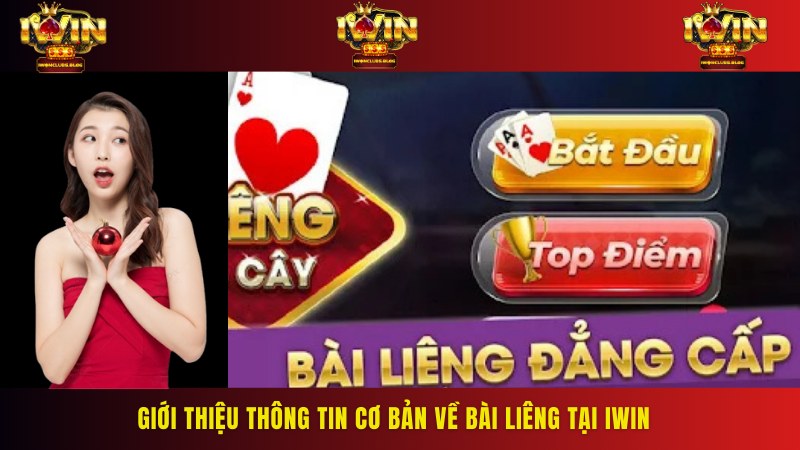 Tổng quan chung về bài liêng tại Iwin cho tín đồ
