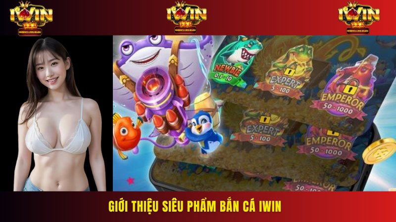 Tổng quan đôi nét về hạng mục bắn cá tại Iwin